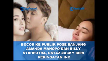 BOCOR KE PUBLIK POSE RANJANG AMANDA MANOPO DAN BILLY SYAHPUTRA, USTAZ ZACKY BERI PERINGATAN INI!