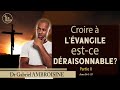 Culte dadoration 03032024 croire  lvangile estce draisonnable partie ii dr g ambroisine