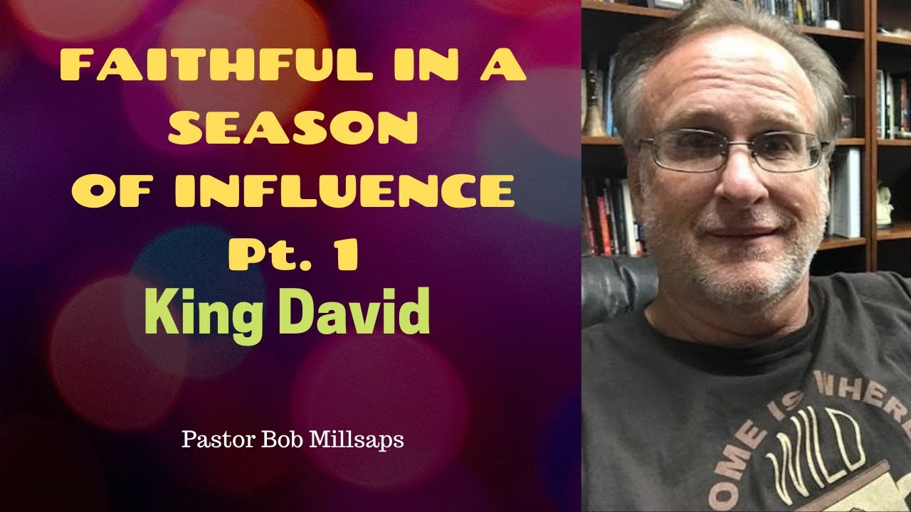 Faithful In A Season of Influence King David YouTube