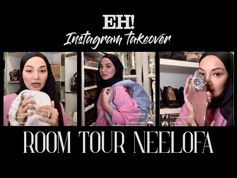 EH! INSTAGRAM TAKEOVER BERSAMA NEELOFA (ROOM TOUR)