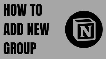 How To Add New Group in Notion