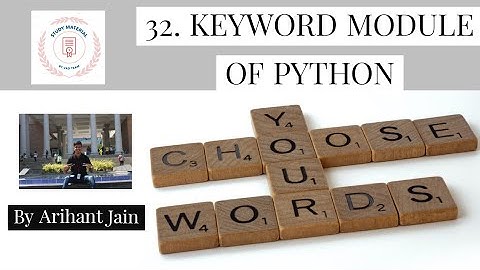 32. Keyword Module in Python || Python Tutorial || By Arihant Jain || Study Material