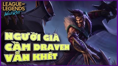 Liên Minh : Tốc Chiến - Thử Thách - Mỗi Tuần 1 ROLE - ADC - #2: Người già cầm DRAVEN vẫn quá khét