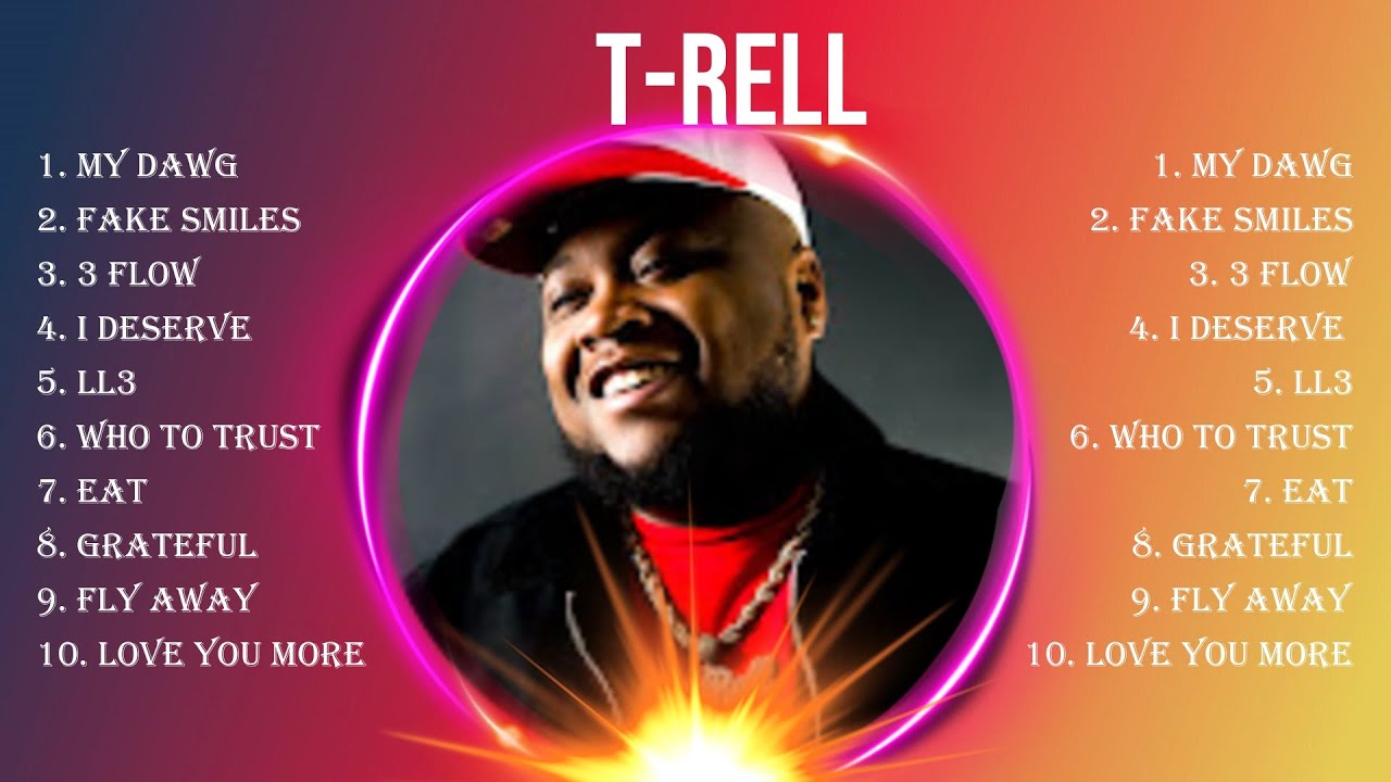 T Rell Mixtape T - R e l l Full Album 🎶 New Playlist 🎶 Special Songs - YouTube