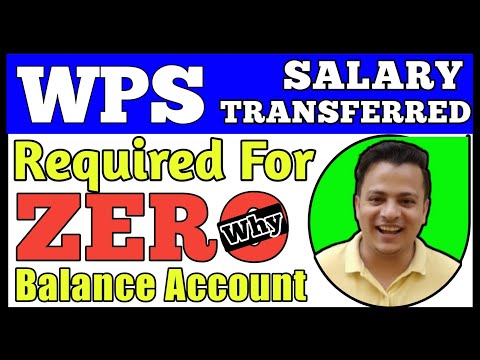 WHY SALARY TRANSFERRED REQUIRED THROUGH WPS FOR ZERO BALANCE ACCOUNT | WPS REQUIRED FOR ZERO ACCOUNT