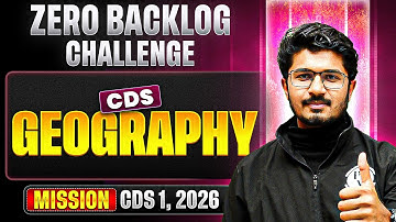 CDS Geography: Complete Geography Backlog Revision of CDS (I) Viraat 1.0 | CDS 1, 2026 | CDS Exam