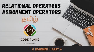 Relational Operator | Assignment Operators in தமிழ் for Beginners | PART 004 | C Programming