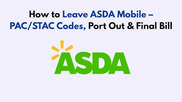 How to Leave ASDA Mobile – PAC/STAC Codes, Port Out & Final Bill