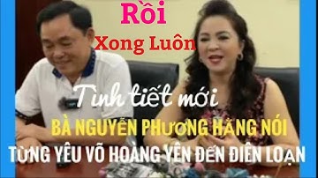 Bà Nguyễn Phương Hằng thừa nhận yêu Ông Võ Hoàng Yên đến điên loạn ngay trước mặt Ông Huỳnh Uy Dũng
