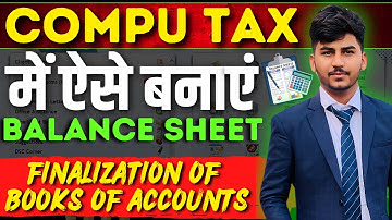 How to Create Balance Sheet in Computax Office || How to Maintain Books of Account