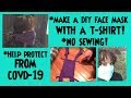 NO Sew DIY Face Mask w/ a T shirt!  Easy 20 Minute Emergency Face Protection NO SEWING!