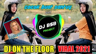 DJ VIRAL! ON THE FLOOR [ Jennifer Lopez ]  ♫ SLOW REMIX ANGKLUNG TER ANYAR 2021