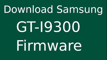 How To Download Samsung Galaxy S III GT-I9300 Stock Firmware (Flash File) For Update Android Device