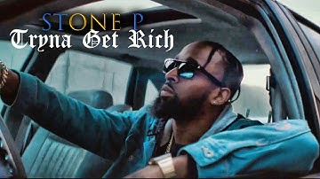 Stone P - Tryna Get Rich (Official Music Video)