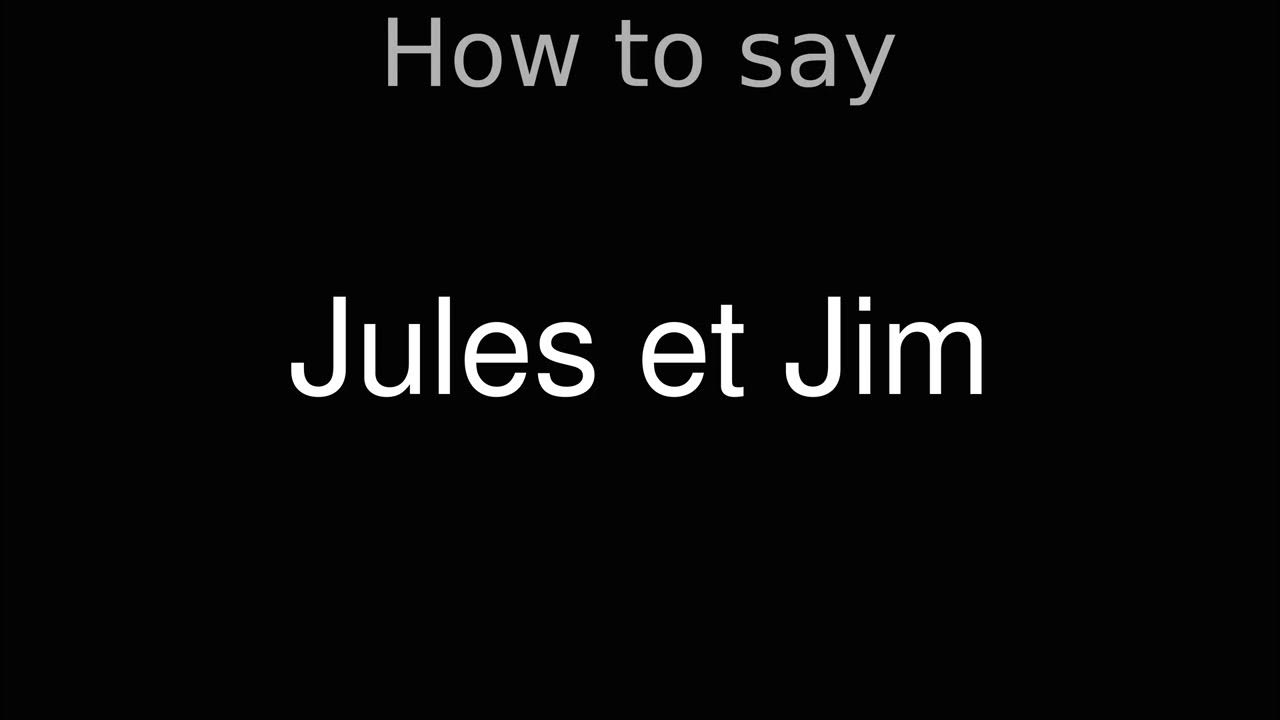 How to Pronounce correctly Jules et Jim (Movie) YouTube