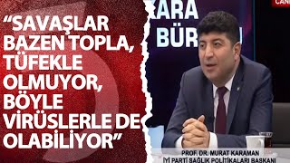 Prof Dr Murat Karaman Biz Pandemide Şunu Anladık Savaşlar Bazen Topla Tüfekle Olmuyor