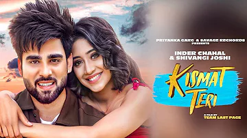 Kismat Teri Full Song (Full Video Song) : Inder Chahal | Shivangi Joshi | Latest Punjabi Songs 2021