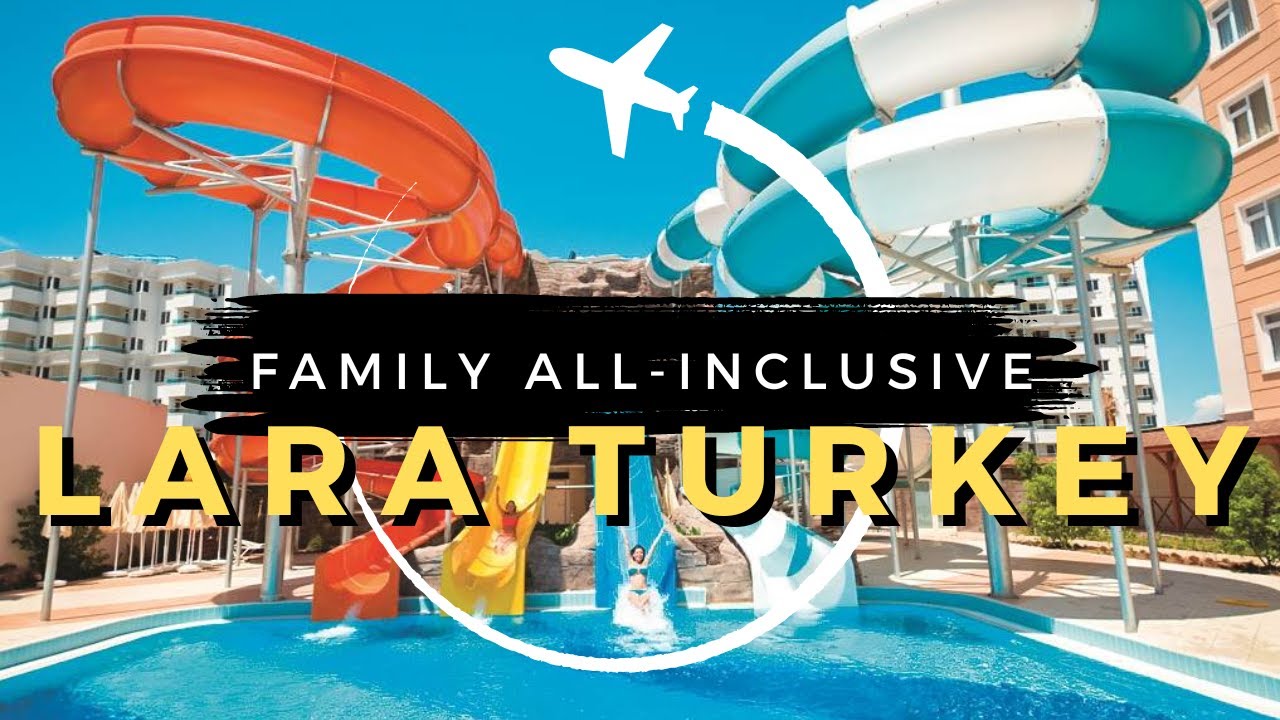 10 Best Family AllInclusive Resorts in Lara Antalya Turkey 2024 YouTube