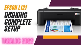 EPSON L121 UNBOXING AND COMPLETE SETUP | TAGALOG 2022