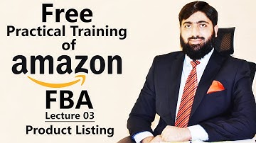 Free Practical Training of Amazon FBA Lecture 03 | Amazon Free Course | Mirza Muhammad Arslan