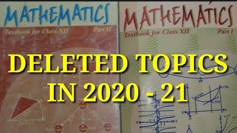 CBSE REVISED MATHS SYLLABUS CLASS 12 2020-21 | DELETED TOPIC OF CLASS 12 NCERT MATH BOOK | DELETE202