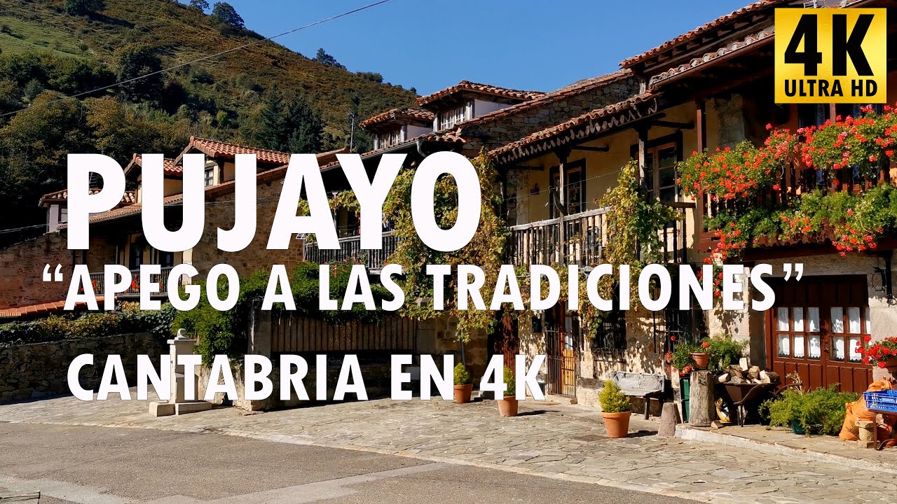 Pujayo - Apego a la tradiciones - Cantabria en 4K