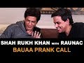 Bauaa | Shah Rukh Khan | Bauua Singh | Prank call | zero | Baua