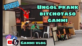 Ungol prank bitchotaso gammi laugh trip & fanny video #GammiVlog