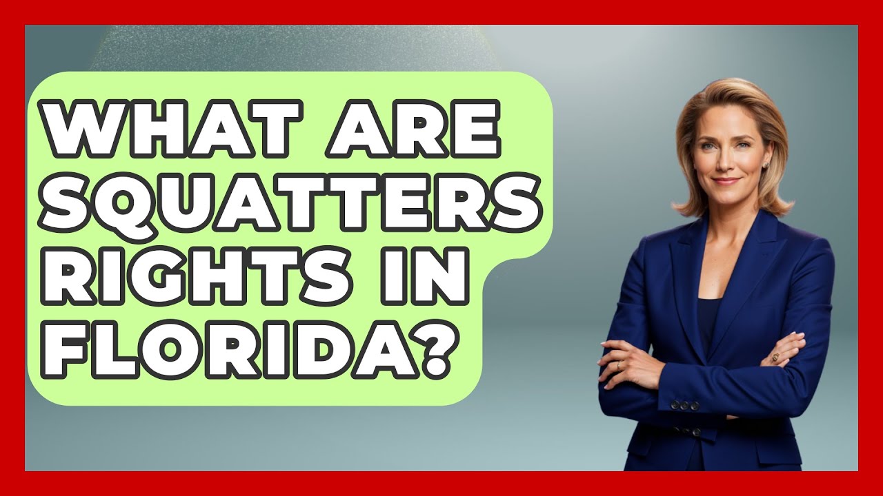 What Are Squatters Rights In Florida? - Southern Culture Collective