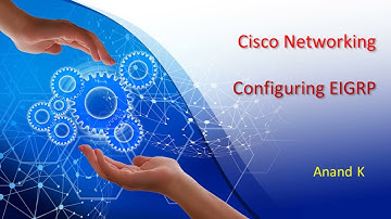 11. Cisco Networking - EIGRP Routing - Anand K