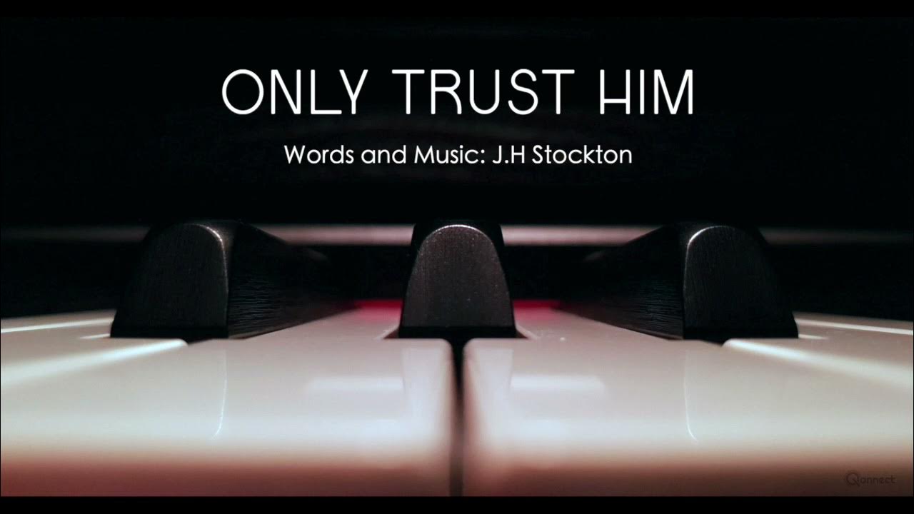 Only Trust Him (Come, Every Soul by Sin Oppressed) | Played by Jen | Piano Accompaniment Only Trust Him (Come, Every Soul by Sin Oppressed) | Played by Jen | Piano Accompaniment