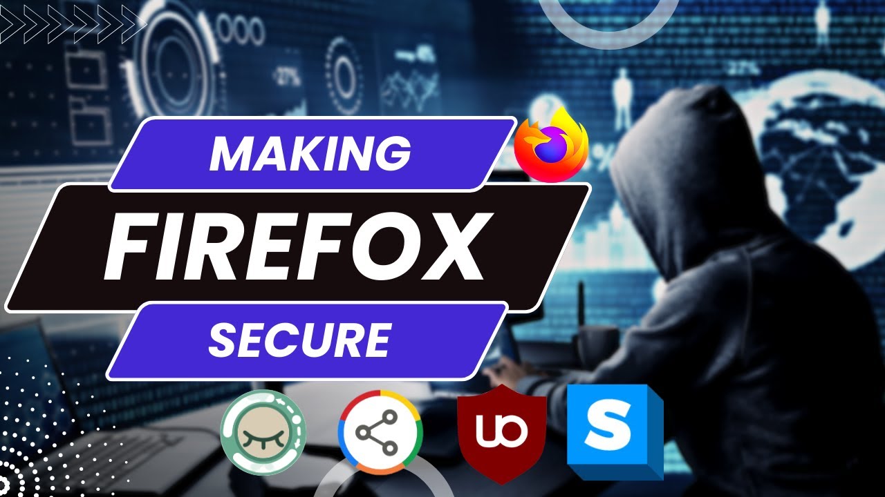 Firefox Privacy and Security: Settings and Must Have Extensions (2018)