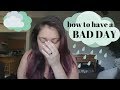 5 Things To Do On A Bad Day