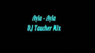Ayla - Ayla DJ Taucher Mix chords