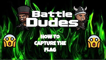 How to capture the flag in BattleDudes.
