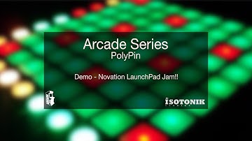 ARCADE SERIES - PolyPin - Novation Launchpad Demo