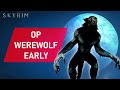 Skyrim: How To Make An OVERPOWERED WEREWOLF Build Early