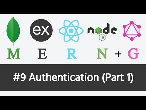 MERN Stack & GraphQL - #9 Authentication (Part 1)