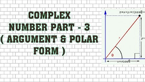 COMPLEX NUMBER  PART - 3 ( ARGUMENT & POLAR FORM )