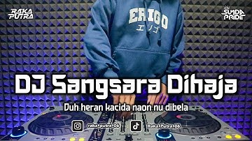 DJ SANGSARA DIHAJA | BOOTLEG REMIX SUNDA 2025 TERBARU