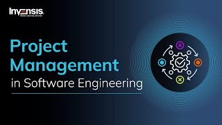 Project Management in Software Engineering | Project Management | Invensis Learning