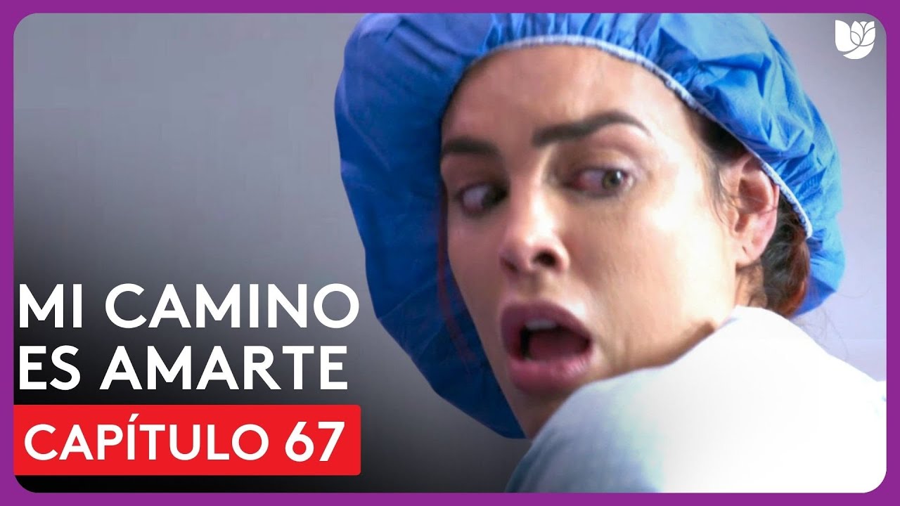Mi Camino es Amarte Capítulo 67 Resumen YouTube