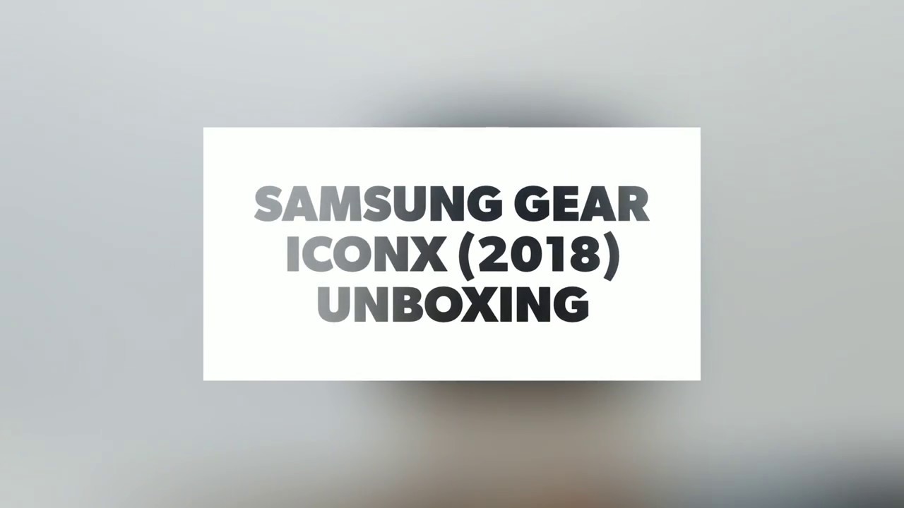 Samsung Gear IconX (2018) Unboxing