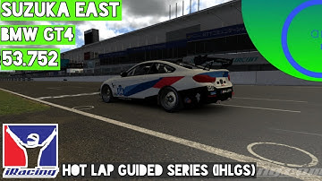 iRacing Hot Lap Guided Series | BMW M4 GT4 at Suzuka East | Replay File + Track Guide | IHLGS