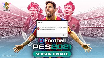 PES 2021 Error The application was unable to start correctly 0xc000007b 100% FIX!