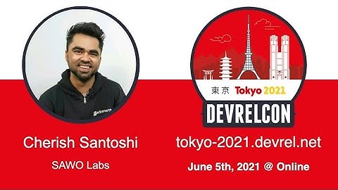 DevRelCon Tokyo 2021 interview session w/ Cherish Santoshi