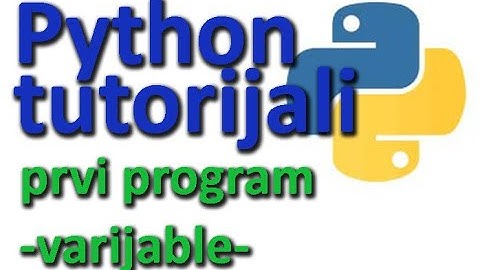Python tutorijali: 2 - prvi program - varijable