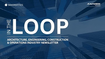 In The Loop | AECO Industry Newsletter | Baker Baynes