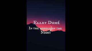 Elley Duhé - In the middle of the night 1 hour
