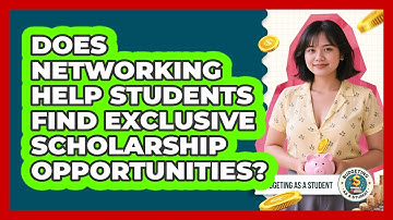Does Networking Help Students Find Exclusive Scholarship Opportunities? - Budgeting as a Student